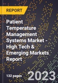 2023 Global Forecast for Patient Temperature Management Systems Market (2024-2029 Outlook) - High Tech & Emerging Markets Report- Product Image