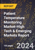 2024 Global Forecast for Patient Temperature Monitoring Market (2025-2030 Outlook)-High Tech & Emerging Markets Report- Product Image