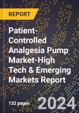 2024 Global Forecast for Patient-Controlled Analgesia (Pca) Pump Market (2025-2030 Outlook)-High Tech & Emerging Markets Report- Product Image