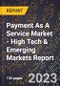 2023 Global Forecast for Payment As A Service Market (2024-2029 Outlook) - High Tech & Emerging Markets Report - Product Thumbnail Image