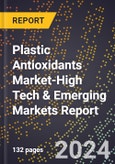 2024 Global Forecast for Plastic Antioxidants Market (2025-2030 Outlook)-High Tech & Emerging Markets Report- Product Image