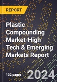 2024 Global Forecast for Plastic Compounding Market (2025-2030 Outlook)-High Tech & Emerging Markets Report- Product Image