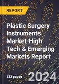 2024 Global Forecast for Plastic Surgery Instruments Market (2025-2030 Outlook)-High Tech & Emerging Markets Report- Product Image