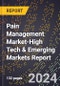 2024 Global Forecast for Pain Management Market (2025-2030 Outlook)-High Tech & Emerging Markets Report - Product Image