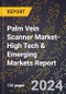 2024 Global Forecast for Palm Vein Scanner Market (2025-2030 Outlook)-High Tech & Emerging Markets Report - Product Image