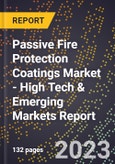 2023 Global Forecast for Passive Fire Protection Coatings Market (2024-2029 Outlook) - High Tech & Emerging Markets Report- Product Image