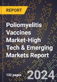 2024 Global Forecast for Poliomyelitis Vaccines Market (2025-2030 Outlook)-High Tech & Emerging Markets Report- Product Image