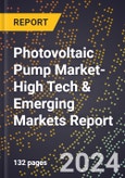2024 Global Forecast for Photovoltaic Pump Market (2025-2030 Outlook)-High Tech & Emerging Markets Report- Product Image