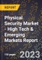 2023 Global Forecast for Physical Security Market (2024-2029 Outlook) - High Tech & Emerging Markets Report - Product Image