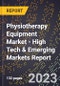 2023 Global Forecast for Physiotherapy Equipment Market (2024-2029 Outlook) - High Tech & Emerging Markets Report - Product Image