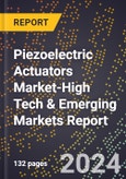 2024 Global Forecast for Piezoelectric Actuators Market (2025-2030 Outlook)-High Tech & Emerging Markets Report- Product Image
