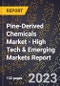 2023 Global Forecast for Pine-Derived Chemicals Market (2024-2029 Outlook) - High Tech & Emerging Markets Report - Product Image
