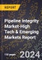 2024 Global Forecast for Pipeline Integrity Market (2025-2030 Outlook)-High Tech & Emerging Markets Report - Product Image