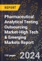2024 Global Forecast for Pharmaceutical Analytical Testing Outsourcing Market (2025-2030 Outlook)-High Tech & Emerging Markets Report - Product Image