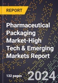 2024 Global Forecast for Pharmaceutical Packaging Market (2025-2030 Outlook)-High Tech & Emerging Markets Report- Product Image