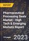 2023 Global Forecast for Pharmaceutical Processing Seals Market (2024-2029 Outlook) - High Tech & Emerging Markets Report - Product Image