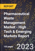 2023 Global Forecast for Pharmaceutical Waste Management Market (2024-2029 Outlook) - High Tech & Emerging Markets Report- Product Image