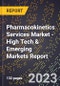 2023 Global Forecast for Pharmacokinetics Services Market (2024-2029 Outlook) - High Tech & Emerging Markets Report - Product Image