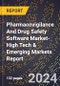 2024 Global Forecast for Pharmacovigilance And Drug Safety Software Market (2025-2030 Outlook)-High Tech & Emerging Markets Report - Product Image
