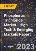 2023 Global Forecast for Phosphorus Trichloride Market (2024-2029 Outlook) - High Tech & Emerging Markets Report- Product Image