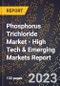 2023 Global Forecast for Phosphorus Trichloride Market (2024-2029 Outlook) - High Tech & Emerging Markets Report - Product Image