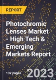 2023 Global Forecast for Photochromic Lenses Market (2024-2029 Outlook) - High Tech & Emerging Markets Report- Product Image