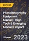 2024 Global Forecast for Photolithography Equipment Market (2025-2030 Outlook)-High Tech & Emerging Markets Report - Product Image