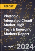2024 Global Forecast for Photonic Integrated Circuit (Pic) Market (2025-2030 Outlook)-High Tech & Emerging Markets Report- Product Image