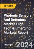 2024 Global Forecast for Photonic Sensors And Detectors Market (2025-2030 Outlook)-High Tech & Emerging Markets Report- Product Image