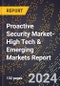 2024 Global Forecast for Proactive Security Market (2025-2030 Outlook)-High Tech & Emerging Markets Report - Product Image