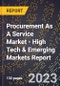 2023 Global Forecast for Procurement As A Service Market (2024-2029 Outlook) - High Tech & Emerging Markets Report - Product Image