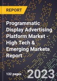 2023 Global Forecast for Programmatic Display Advertising Platform Market (2024-2029 Outlook) - High Tech & Emerging Markets Report- Product Image