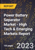2023 Global Forecast for Power Battery Separator Market (2024-2029 Outlook) - High Tech & Emerging Markets Report- Product Image