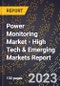 2023 Global Forecast for Power Monitoring Market (2024-2029 Outlook) - High Tech & Emerging Markets Report - Product Image