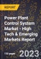 2023 Global Forecast for Power Plant Control System Market (2024-2029 Outlook) - High Tech & Emerging Markets Report - Product Image