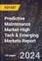 2024 Global Forecast for Predictive Maintenance Market (2025-2030 Outlook)-High Tech & Emerging Markets Report - Product Image