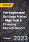 2023 Global Forecast for Pre-Engineered Buildings Market (2024-2029 Outlook) - High Tech & Emerging Markets Report - Product Image