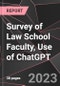 Survey of Law School Faculty, Use of ChatGPT - Product Image