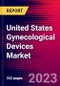 United States Gynecological Devices Market Analysis, Size, Trends 2023-2029 MedSuite Includes: Gynecological Endoscope Devices, Endometrial Ablation Devices, Morcellator Device Market and 7 more - Product Image