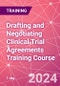 Drafting and Negotiating Clinical Trial Agreements Training Course (November 5, 2024) - Product Image