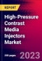 High-Pressure Contrast Media Injectors Market by Type, by Application, by End-User, and by Region - Global Forecast to 2023-2033 - Product Image