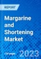 Margarine and Shortening Market, By Product Type, By Source, By Form, By Application, By End-user, By Packaging, By Distribution Channel, and By Geography - Size, Share, Outlook, and Opportunity Analysis, 2023 - 2030 - Product Image