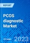 PCOS diagnostic Market, By Type of Diagnostic Test, By End-User, and By Geography - Size, Share, Outlook, and Opportunity Analysis, 2023 - 2030 - Product Thumbnail Image