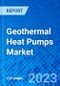 Geothermal Heat Pumps Market, By Type, By Application, and By Geography - Size, Share, Outlook, and Opportunity Analysis, 2023 - 2030 - Product Thumbnail Image