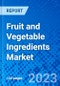 Fruit and Vegetable Ingredients Market, By Ingredient Type, By Application, By Product Type, and By Geography - Size, Share, Outlook, and Opportunity Analysis, 2023 - 2030 - Product Image
