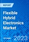 Flexible Hybrid Electronics Market, By Application, By End-use Industry, and By Geography - Size, Share, Outlook, and Opportunity Analysis, 2023 - 2030 - Product Image
