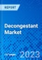 Decongestant Market, By Type of Decongestant, By Formulation, By Mode of Action, By Application, By Age Group, and By Geography - Size, Share, Outlook, and Opportunity Analysis, 2023 - 2030 - Product Thumbnail Image