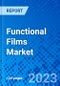 Functional Films Market, By Product Type, By Application, and By Region - Size, Share, Outlook, and Opportunity Analysis, 2023 - 2030 - Product Image