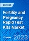Fertility and Pregnancy Rapid Test Kits Market, By Product Type, By Test Type, By Distribution Channel, and By Region - Size, Share, Outlook, and Opportunity Analysis, 2023 - 2030 - Product Image