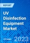 UV Disinfection Equipment Market, By Application, By Geography - Size, Share, Outlook, and Opportunity Analysis, 2023 - 2030 - Product Image